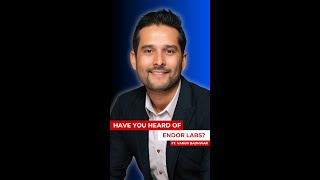 Have You Heard of Endor Labs?