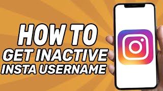 How to Get an Inactive Instagram Username (2024)