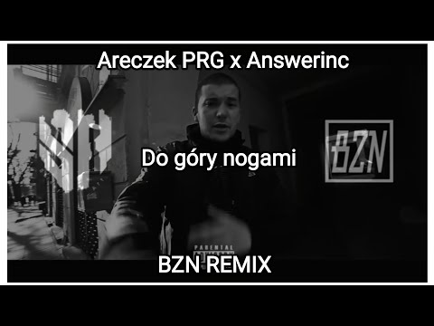 Areczek PRG x Answerinc - Do góry nogami (BZN Remix)