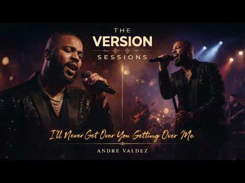The Version Sessions – I’ll Never Get Over You Getting Over Me – (Cover by Andre Valdez)