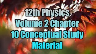12th Physics Volume 2 Chapter 10 Conceptual Study Material TNSCERT 2019
