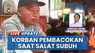 Cipto Tewas Dibacok saat Salat Subuh di Bojonegoro, Korban Dikenal Pengusaha yang Dermawan