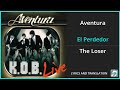 Aventura - El Perdedor Lyrics English Translation - Spanish and English Dual Lyrics  - Subtitles