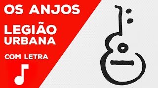 Legião Urbana - Os Anjos (com letra)