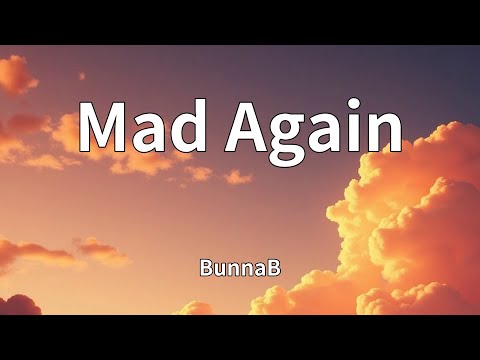 BunnaB - Mad Again (Lyrics)