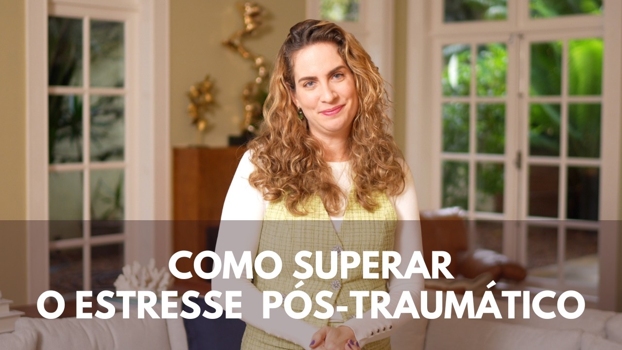 Como superar TRAUMAS psicológicos no transtorno de estresse pós-traumático