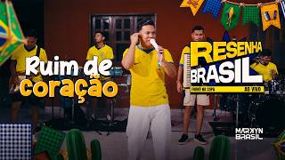 Markyn Brasil -  Ruim de coração - (Resenha Brasil, Forró na Copa)