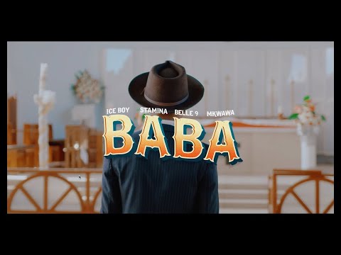 Ice Boy  _ BABA Feat Stamina, Mkwawa  & Belle 9 (Official Music Video)