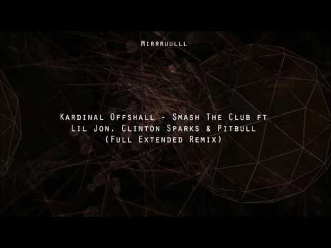 Kardinal Offshall - Smash The Club ft Lil Jon, Clinton Sparks & Pitbull (Full Extended Remix)