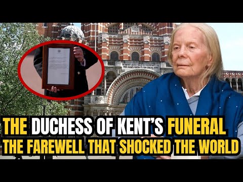 The Duchess of Kent’s Funeral – The Farewell That Shocked the World
