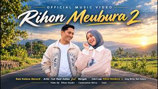 Download lagu Cut Rani Auliza & Bergek - Rihon Meubura 2 -  [   ] mp3
