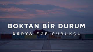 Ege Çubukçu - Boktan Bir Durum [Official Series] #Derya