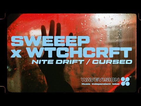 SWEEEP & WTCHCRFT // Nite Drift — Cursed [WAVEVISION® EXCLUSIVE]