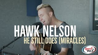 Hawk Nelson - &quot;He Still Does (Miracles)&quot; [Acoustic] LIVE from Spirit FM 90.5