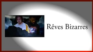 Orelsan Feat Damso - Rêves Bizarres Paroles/Lyrics.