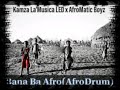 Kamza La Musica LED X AfroMatic Boyz Bana Ba Afro AfroDrum
