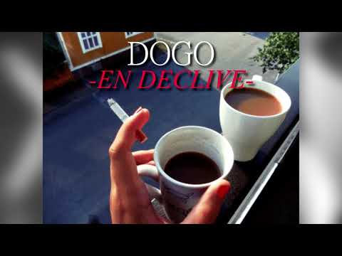 DOGO - EN DECLIVE