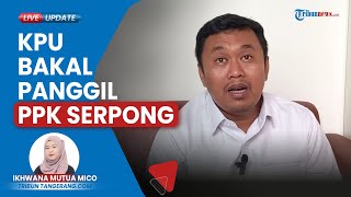Ketahuan Buka Kotak Suara sebelum Rekapitulasi Penghitungan, KPU Tangsel bakal Panggil PPK Serpong