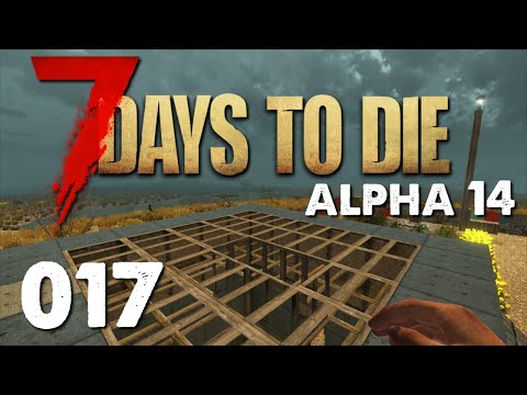 7 Days To Die 017 Das Dach [Alpha 14] [Deutsch/German] [Let's Play]