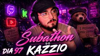 3º SUBATHON DO KAZZIO - DIA 96