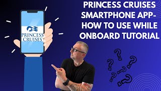 Princess Cruises Phone App Tutorial and Walkthrough for using the app while on board the ship