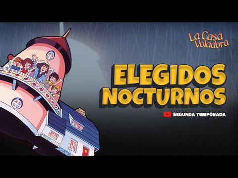 Superlibro │Casa Voladora │Elegidos Nocturnos │ Episodio 32