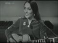 Joan Baez - I'mTroubled and I don't know why ...