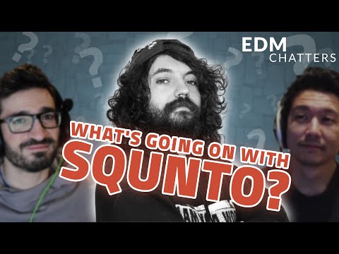 What's going on with SQUNTO? | EDM Chatters S3E8