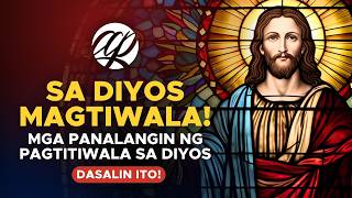 SA DIYOS MAGTIWALA! 🙏 Panalangin ng Pagtitiwala sa Diyos • Tagalog Prayer