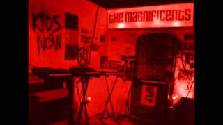 The Magnificents - Kids Now !
