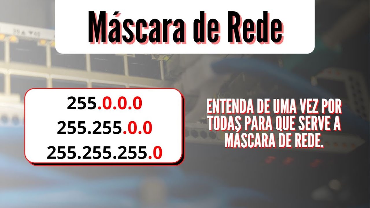 Entenda para que serve a máscara de rede