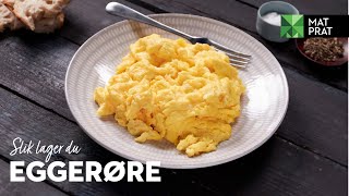 Hvordan lage eggerøre