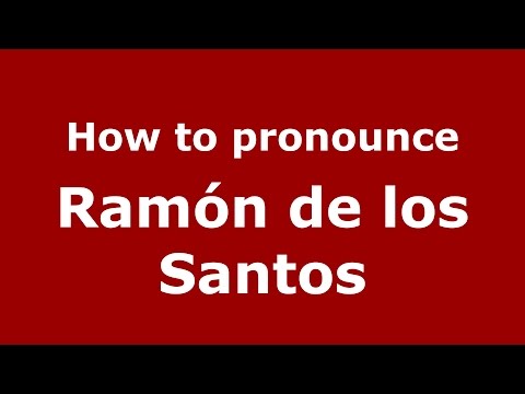 How to pronounce Ramón de los Santos (Dominican Spanish/Dominican Republic) - PronounceNames.com