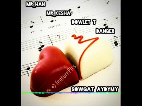 Mr_Han - Mr_Kesha - Döwlet T - Danger __-__ Sowgat aýdymy