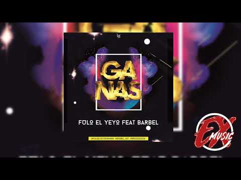 Barbel Ft. Fulo El Yeyo - Ganas (Audio Official)