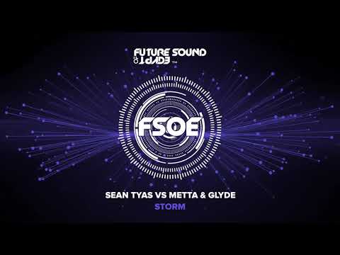 Sean Tyas vs Metta & Glyde -  Storm [Future Sound Of Egypt]
