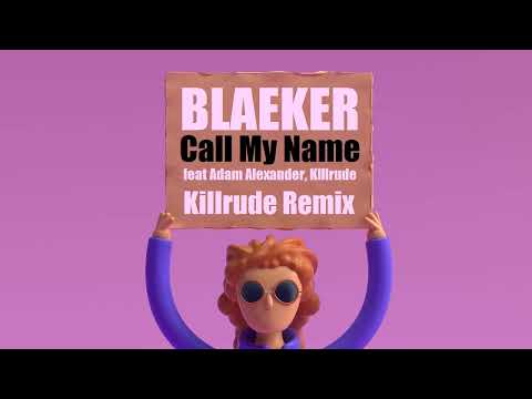 BLAEKER feat Adam Alexander - Call My Name (Killrude Remix)