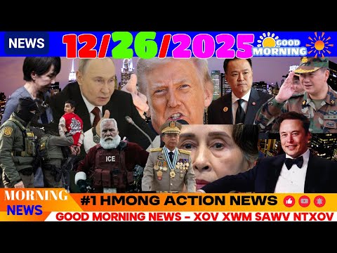 12/26/2025 (AM) MORNING NEWS🎯THAI-CAMBODIA PUAS NRES ROG, UKRAINE TUA RUSSIA, TRUMP KEV TSWJ NYAUM