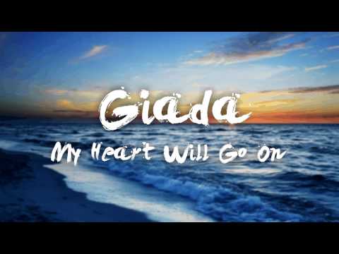 Giada - My Heart Will Go On (Cover)
