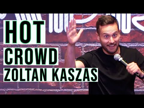 HOT CROWD | Zoltan Kaszas | Stand Up Comedy