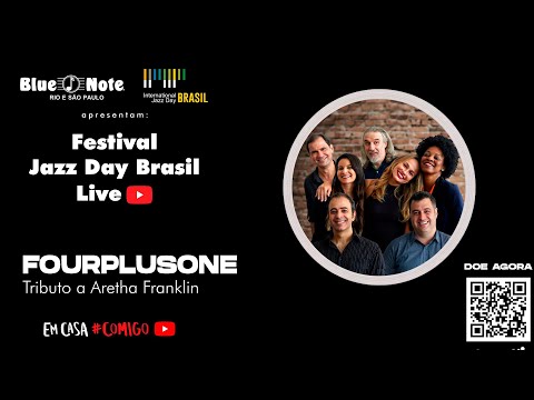 Blue Note apresenta: Festival International Jazz Day Brasil - Fourplusone - Aretha Franklin Tribute