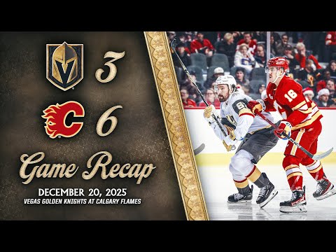 HIGHLIGHTS | Calgary Flames 6, Vegas Golden Knights 3 | Dec. 20, 2025