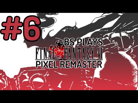 ★Final Fantasy VI: Pixel Remaster - Part 6★