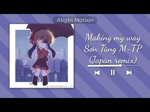 Making my way(Japan remix) | Sơn Tùng M-TP