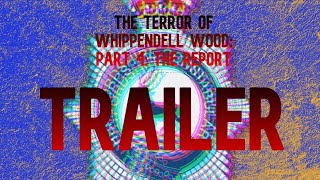 The Terror of Whippendell Woods: Part 4 - Trailer