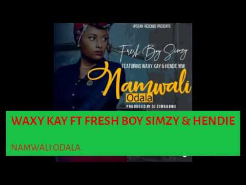 WAXY KAY   NAMWALI ODALA FT FRESH BOY SIMZY & HENDIE MALAWI MUSIC.