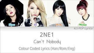 2NE1 (투애니원) - Can&#39;t Nobody Colour Coded Lyrics (Han/Rom/Eng)