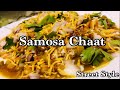 Samosa Chaat समोसा चाट रेसिपी Street Style Hot Ragda Samosa How To Make 