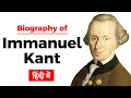 Biography of Immanuel Kant, One of the most influential western philosophers