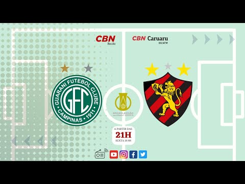 GUARANI 3 X 1 SPORT AO VIVO - Série B com o time de craques do Futebol Globo CBN